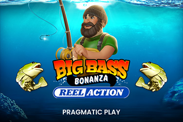 Big Bass Bonanza – Reel Action